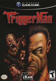 Rent Trigger Man for GC